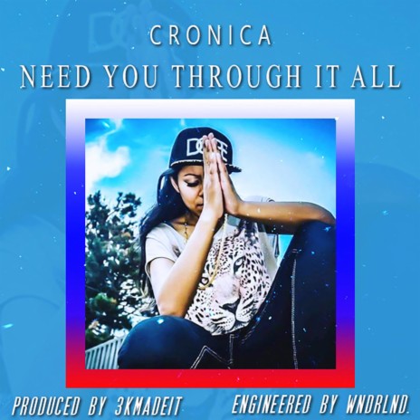 Need You Through It All ft. Prod. by: 3KMadeit