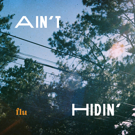 Ain't Hidin' | Boomplay Music