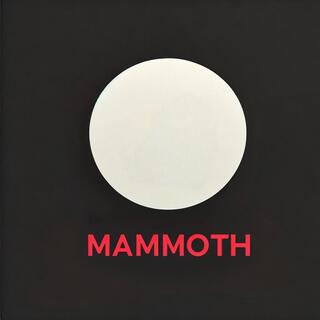 Mammoth lyrics | Boomplay Music