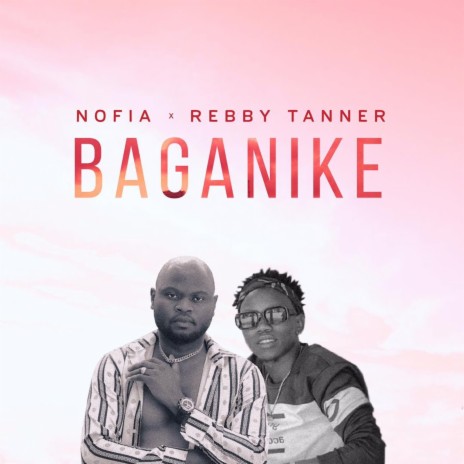 Baganike ft. REBBY TANNER | Boomplay Music