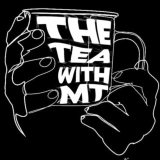 The Tea With MT