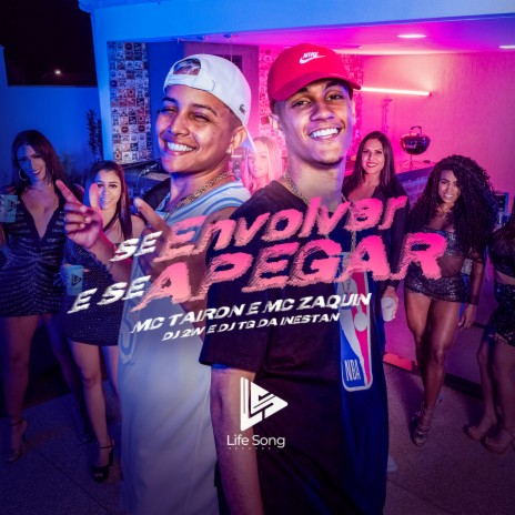 Se Envolver e Se Apegar ft. Mc Zaquin, DJ 2w, life song & Dj Tg Da Inestan | Boomplay Music