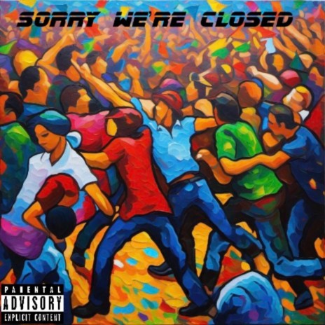 Sorry We're Closed | Boomplay Music