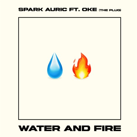 Water and Fire ft. Oke The Plug | Boomplay Music