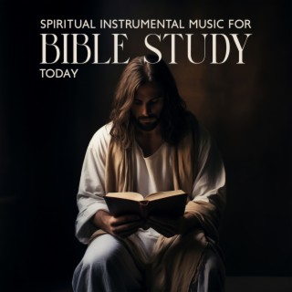 Spiritual Instrumental Music for Bible Study Today