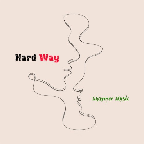 Hard Way | Boomplay Music