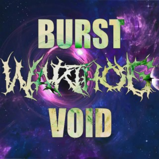 BURST VOID