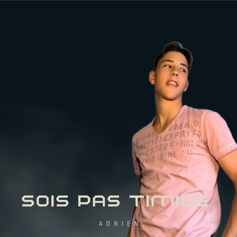 Sois pas timide | Boomplay Music