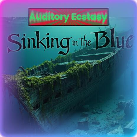 Sinking in the Blue