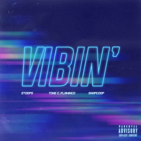 Vibin' ft. Tone G. Flamingo & SnapGodP | Boomplay Music