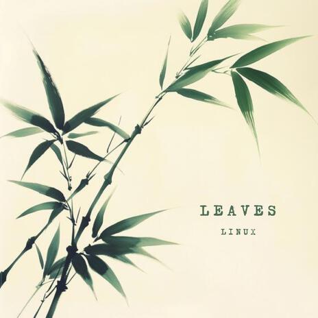 LEAVES | Boomplay Music