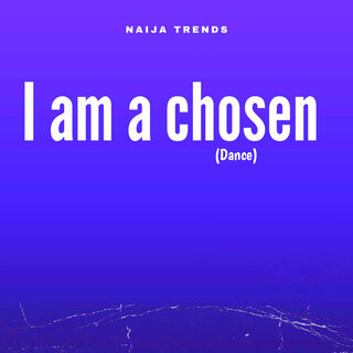 I Am a Chosen (Dance)