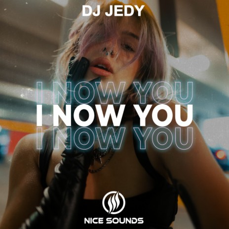 I Now You | Boomplay Music