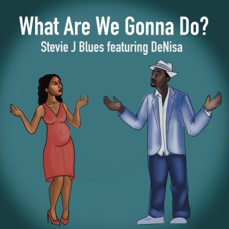 What are we gonna do ft. DeNisa | Boomplay Music