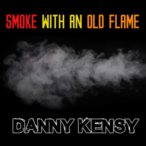Smoke With an Old Flame | Boomplay Music