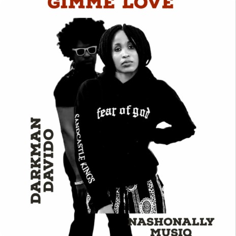 GIMME LOVE ft. Nashonally Musiq | Boomplay Music
