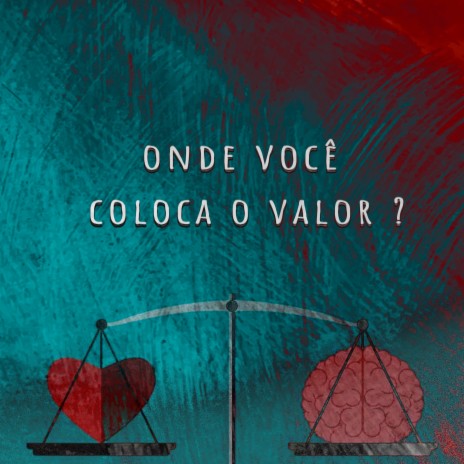 Onde Você Coloca o Valor ? | Boomplay Music