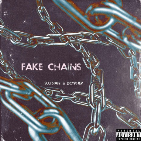 Fake Chains ft. Dcypher | Boomplay Music