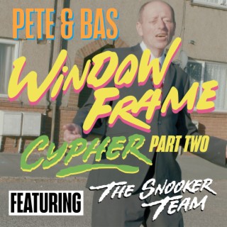 Window Frame Cypher, Pt. II ft. The Snooker Team lyrics | Boomplay Music
