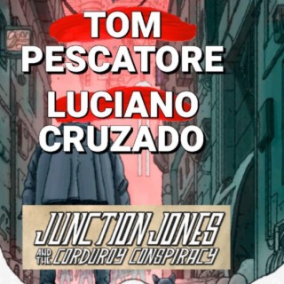 Scout Comics presents Junction Jones and the Corduroy Conspiracy Tom Pescatore and Luciano Cruzado