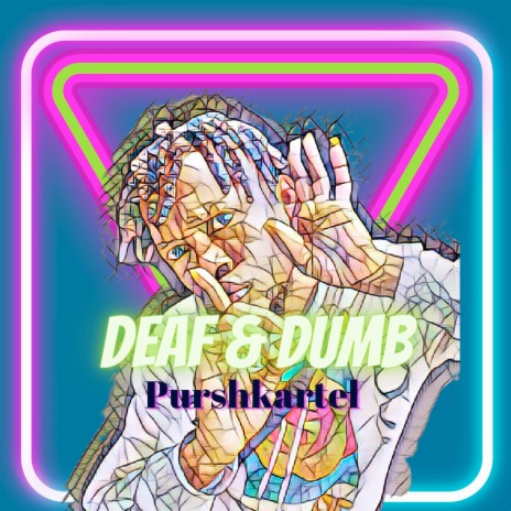 Deaf & Dumb | Boomplay Music