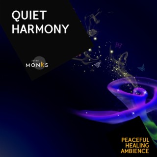 Quiet Harmony - Peaceful Healing Ambience