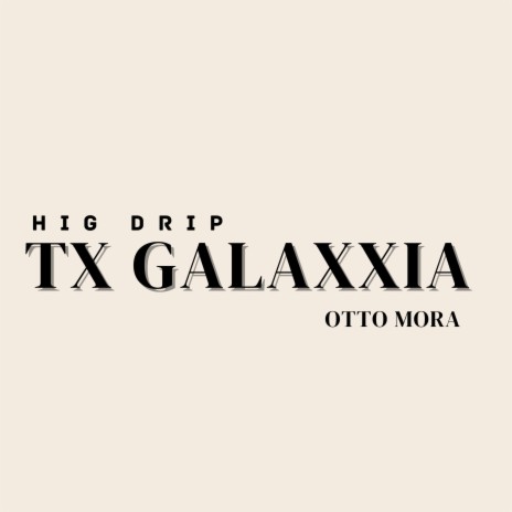 TX GALAXXIA XX | Boomplay Music