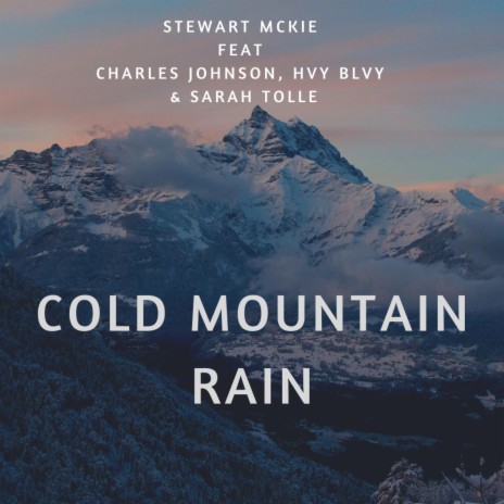 Cold Mountain Rain ft. Sarah Tolle, Charles Johnson & Hvy Blvy | Boomplay Music