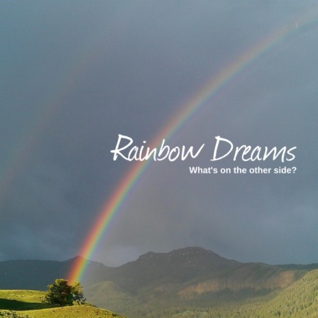 Rainbow Dreams | Boomplay Music