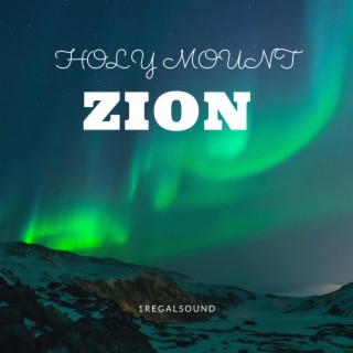 HOLY MOUNT ZION