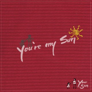 You're My Sun