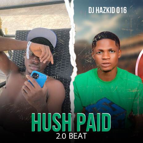 HUSH PAID 2.0 BEAT ft. YouTooBad Music & DJ Haz Kid | Boomplay Music