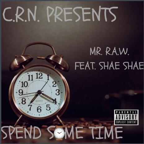 Spend Some Time ft. Shae Shae | Boomplay Music