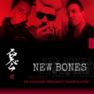 New Bones ft. Paradox Frequency Manipulator lyrics | Boomplay Music