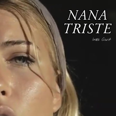Nana Triste