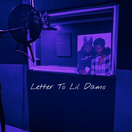 Letter To Lil Damo | Boomplay Music