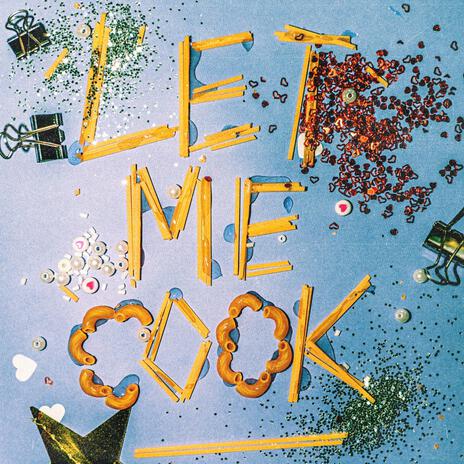 LET ME COOK ft. Nic D | Boomplay Music