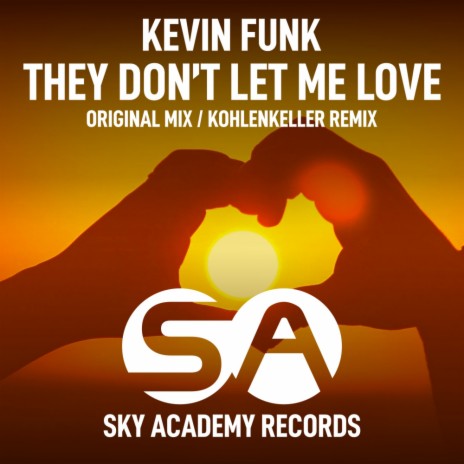 They Don't Let Me Love (Original Mix)