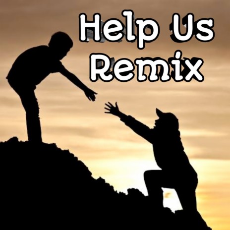 Help Us (Remix)