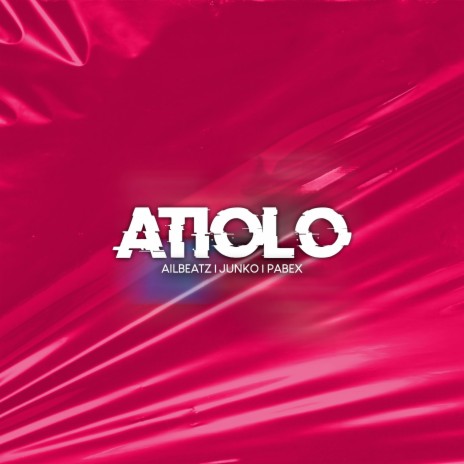 Atiolo ft. Pabex & Junko | Boomplay Music