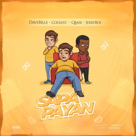 Sapa Payan ft. Coolest, Qbase & Jerryboi | Boomplay Music