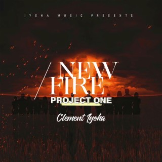 NEW FIRE (Project one)