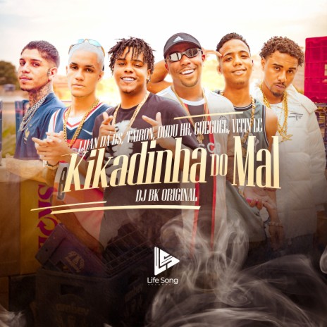 Kikadinha do Mal ft. MC Tairon, Mc Dudu HR, MC Gueguel, MC Vitin LC & Dj Bk Original | Boomplay Music