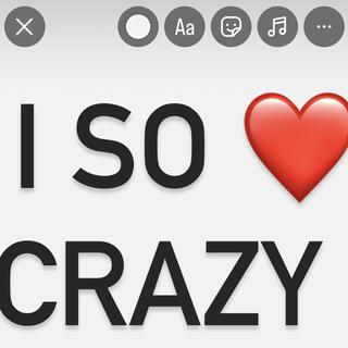 I SO CRAZY ❤️