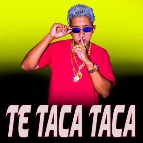 Te Taca Taca | Boomplay Music