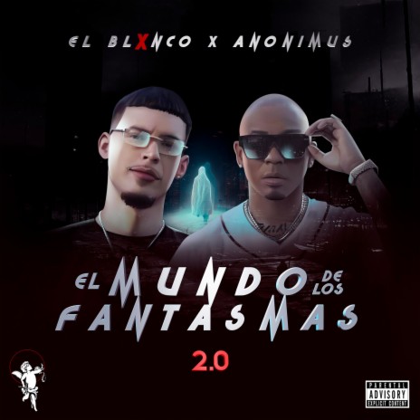 El Mundo De Los Fantasmas 2.0 ft. Anonimus | Boomplay Music