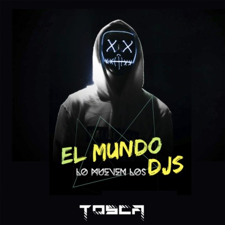 El Mundo Lo Mueven Los Djs | Boomplay Music