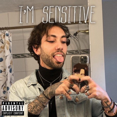 I'm Sensitive | Boomplay Music