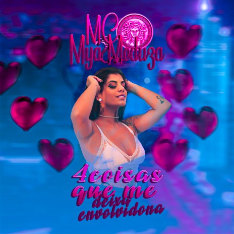 4 Coisas que me deixa Envolvidona ft. MC Mya Meduza | Boomplay Music