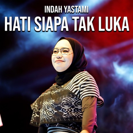 Hati Siapa Tak Luka | Boomplay Music